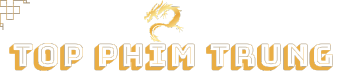 Top Phim Trung